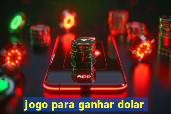 jogo para ganhar dolar